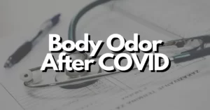 body odor after covid