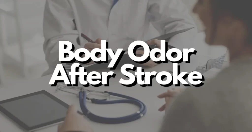 body odor after stroke