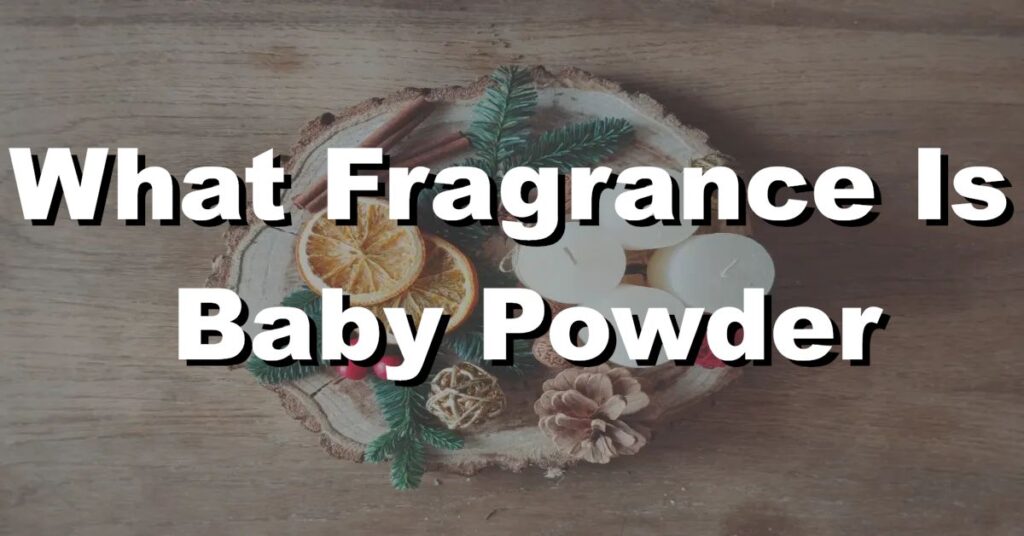 what fragrance is baby powder