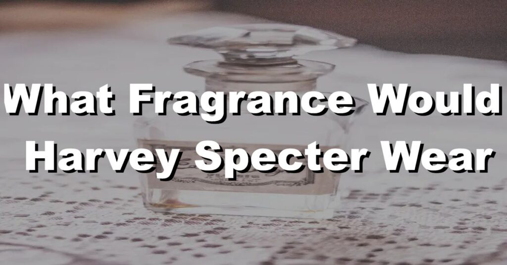 what fragrance would harvey specter wear