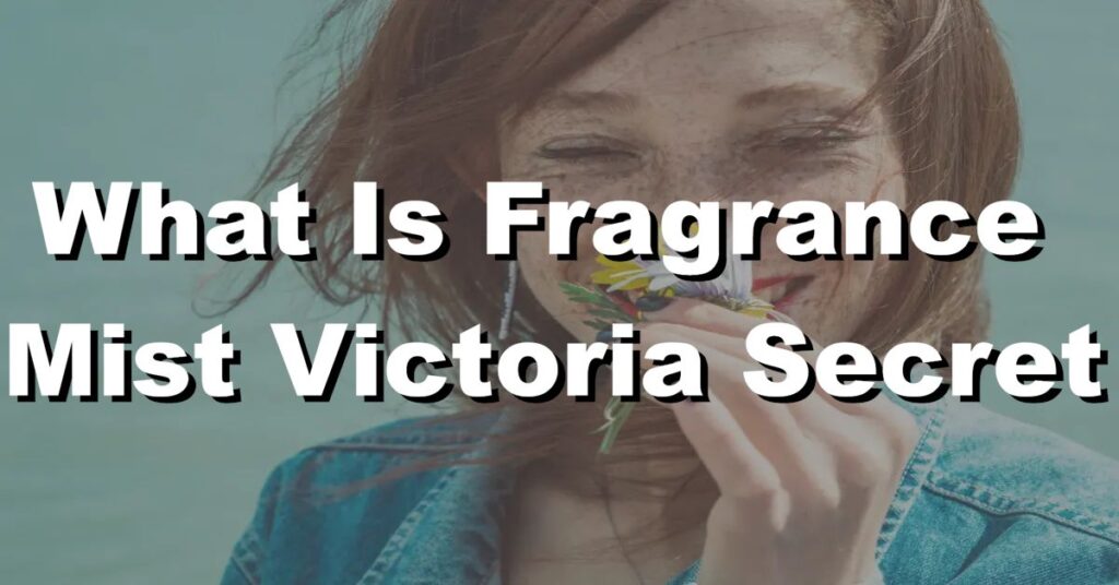 what is fragrance mist victoria secret