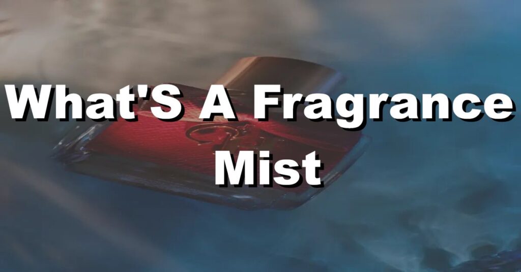 what's a fragrance mist