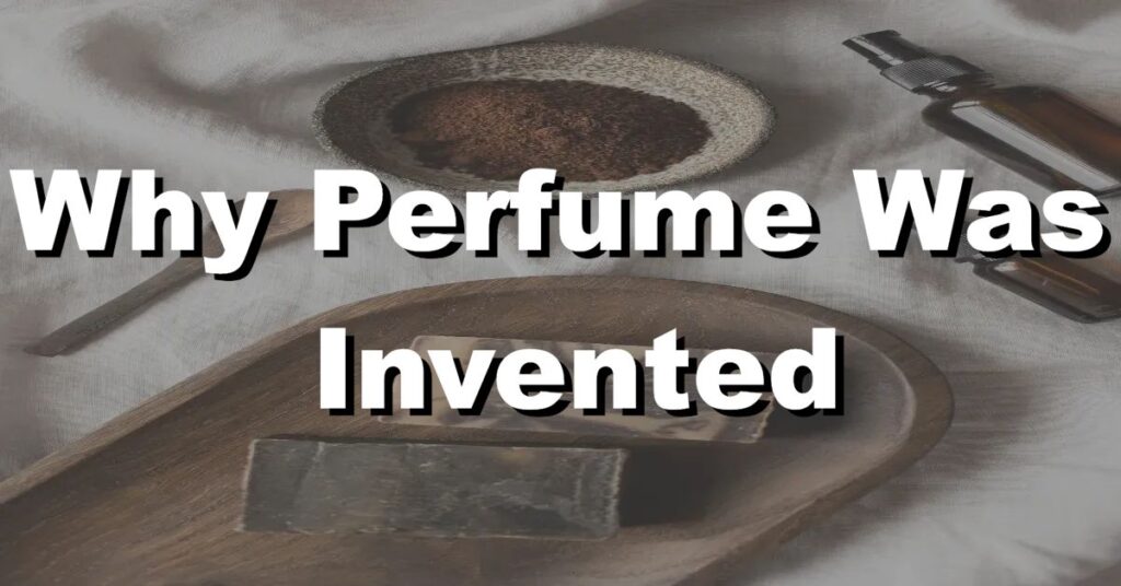 why perfume was invented